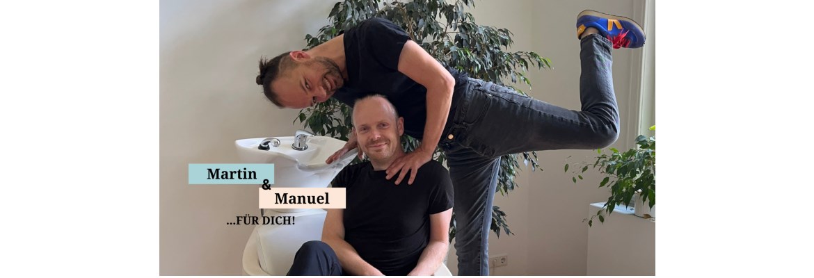 Martin und Manuel FÜR DICH!