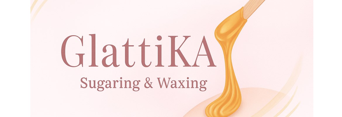 GlattiKA - Sugaring & Waxing Studio