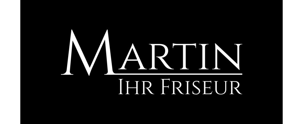 Martin Ihr Friseur