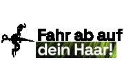 "Fahr ab" - auf Dein Haar