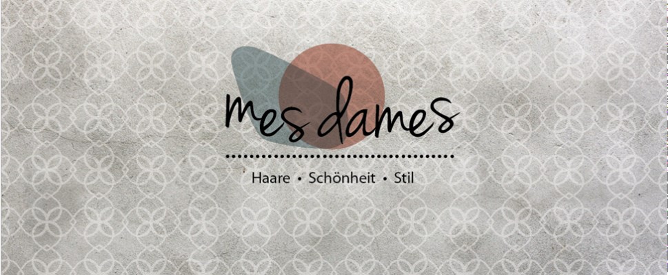 Mesdames | Haare-Schönheit-Stil