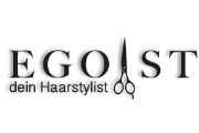 Egoist dein Haarstylist