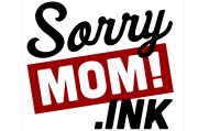 Sorry Mom.Ink