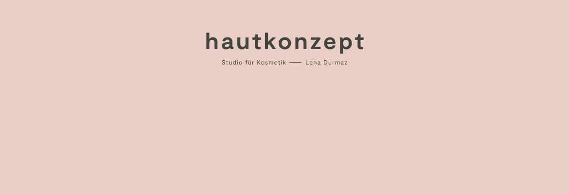 hautkonzept - Studio für Kosmetik | Lena Durmaz